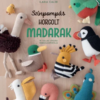 Színpompás horgolt madarak horgolós könyv
